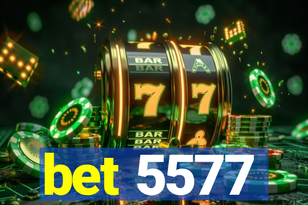 bet 5577